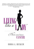 Living Like a Lady When You Have Cancer - Hardcover
