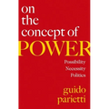 On the Concept of Power: Possibility, Necessity, Politics - Hardcover