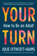 Your Turn: How to Be an Adult - Paperback