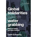 Global Solidarities Against Water Grabbing: Without Water, We Have Nothing - Paperback
