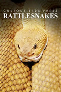 Rattle Snakes - Curious Kids Press: Kids book about animals and wildlife, Children's books 4-6 - Paperback