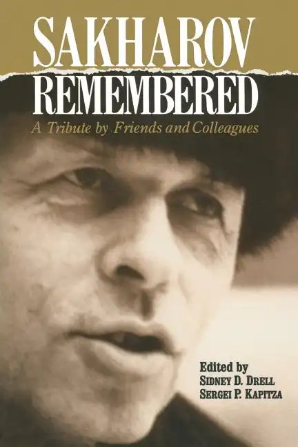Sakharov Remembered: A Tribute by Friends and Colleagues - Paperback