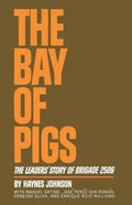 The Bay of Pigs: The Leaders' Story of Brigade 2506 - Paperback