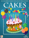 Cakes 50 Coloring Pages For Adults Relaxation - Paperback