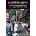 Generative Knowing: Principles, Methods, and Dispositions of an Emerging Adult Learning Theory - Paperback