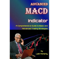 Advanced MACD Indicator: A Comprehensive Guide to Basic and Advanced Trading Strategies - Paperback
