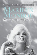 Icon: The Life, Times, and Films of Marilyn Monroe Volume 2 1956 to 1962 & Beyond - Paperback