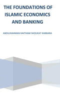 The Foundations of Islamic Economics and Banking - Hardcover