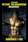 The Second Kothar the Barbarian MEGAPACK(R): 2 Sword and Sorcery Novels - Paperback
