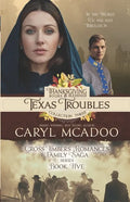 Texas Troubles: Cross Timbers Family Saga Book 5 - Paperback