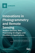 Innovations in Photogrammetry and Remote Sensing: Modern Sensors, New Processing Strategies and Frontiers in Applications - Hardcover