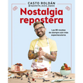 Nostalgia Repostera: Las 80 Recetas de Siempre Aún Más Espectaculares / Confectionery Nostalgia - Paperback
