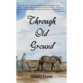 Through Old Ground - Hardcover