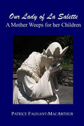Our Lady of La Salette: A Mother Weeps for Her Children - Paperback