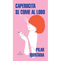 Caperucita Se Come Al Lobo / Little Red Riding Hood Eats the Big Bad Wolf - Paperback
