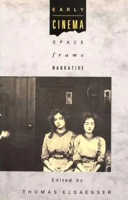 Early Cinema: Space, Frame, Narrative - Paperback