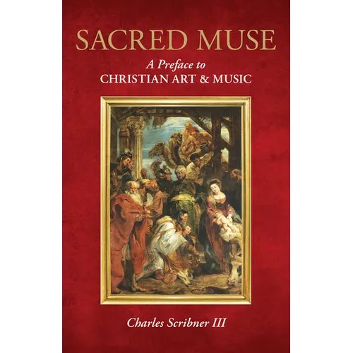 Sacred Muse: A Preface to Christian Art & Music - Paperback