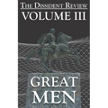The Dissident Review Vol. III: Great Men - Paperback