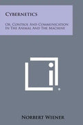 Cybernetics: Or, Control and Communication in the Animal and the Machine - Paperback