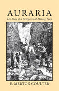 Auraria: The Story of a Georgia Gold Mining Town - Paperback