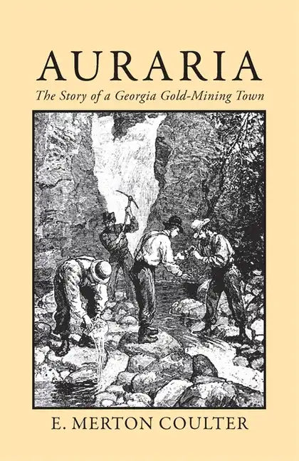 Auraria: The Story of a Georgia Gold Mining Town - Paperback