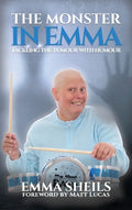 The Monster in Emma: Tackling the Tumour With Humour - Hardcover
