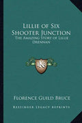 Lillie of Six Shooter Junction: The Amazing Story of Lillie Drennan - Paperback
