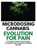 Microdosing Cannabis Evolution for Pain: The Perfect Guide on Microdosing Cannabis for Pain and Other Medicinal Benefits - Hardcover