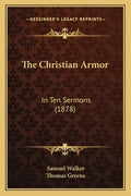 The Christian Armor: In Ten Sermons (1878) - Paperback