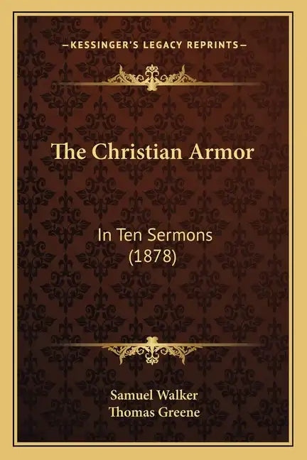 The Christian Armor: In Ten Sermons (1878) - Paperback