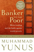 Banker to the Poor: Micro-Lending and the Battle Against World Poverty - Paperback