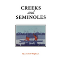 Creeks and Seminoles: The Destruction and Regeneration of the Muscogulge People - Paperback