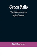 Green Balls: The Adventures of a Night-Bomber - Paperback