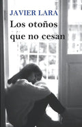 Los otoños que no cesan: Novela - Paperback