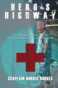 Hero's Highway: A Chaplain's Journey Toward Forgiveness Inside a Combat Hospital - Paperback
