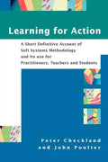 Learning for Action: A Short Definitive Account of Soft Systems Methodology, and Its Use for Practitioners, Teachers and Students - Paperback