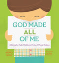 God Made All of Me: A Book to Help Children Protect Their Bodies - Hardcover