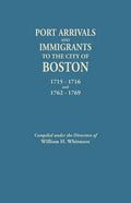 Port Arrivals and Immigrants to the City of Boston, 1715-1716 and 1762-1769 - Paperback
