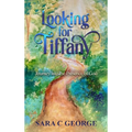 Looking For Tiffany: Journey In To The Presence Of God: Journey - Hardcover