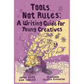 Tools, Not Rules: A Writing Guide for Young Creatives - Paperback