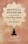Mystical Buddhism; In Connection with Yoga Philosophy of The Hindus - Paperback