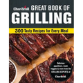 Char-Broil Great Book of Grilling: 300 Tasty Recipes for Every Meal - Paperback