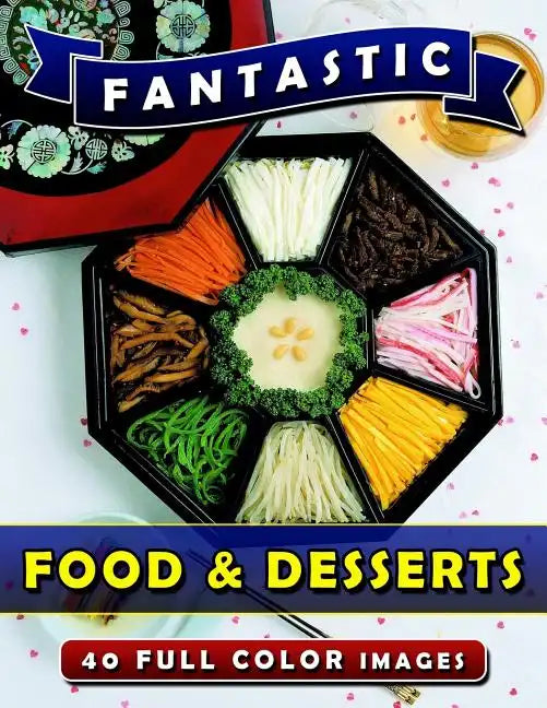 Fantastic Food & Desserts: Picture Book Gift for Seniors and Patients with Alzheimer's & Dementia. Dementia Activities for Seniors Book. - Paperback