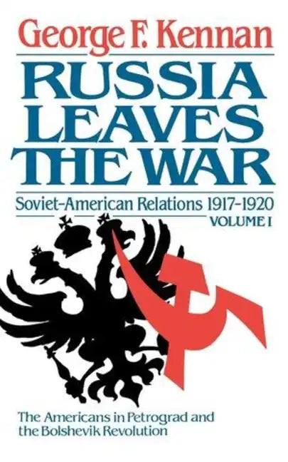 Russia Leaves the War: Soviet-American Relations, 1917-1920 - Paperback