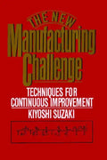 New Manufacturing Challenge: Techniques for Continuous Improvement - Paperback