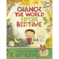 Change the World Before Bedtime - Hardcover