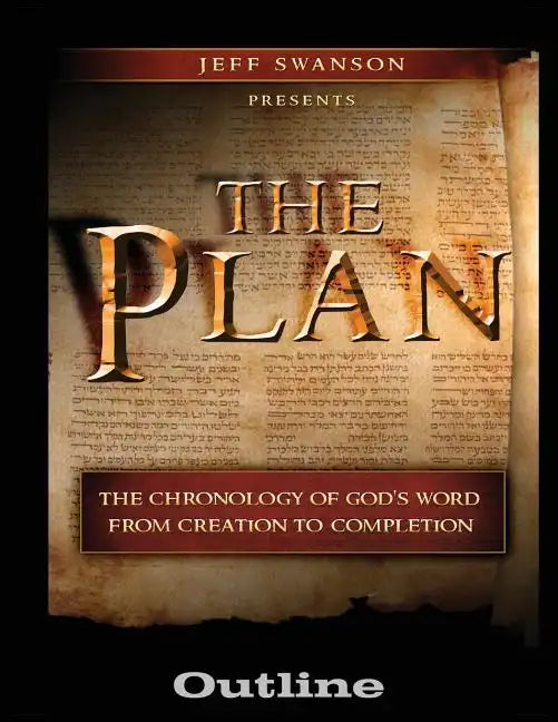 The Plan Outline: The Chronology of God's Word from Creation to Completion - Paperback