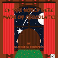 If the World Were Made of Chocolate! - Paperback