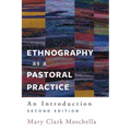 Ethnography as a Pastoral Practice: An Introduction, Second Edition - Paperback