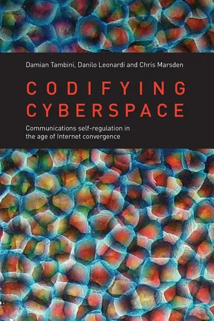 Codifying Cyberspace: Communications Self-Regulation in the Age of Internet Convergence - Paperback